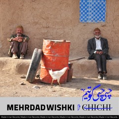 Mehrad Wishki - ChiChi