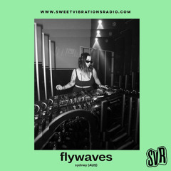 FLYWAVES - Sweet Vibrations Radio