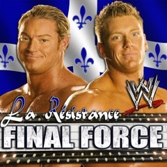 WWE La Resistance Final Force (Entrance Theme)(Rene Dupree and Sylvain Grenier)