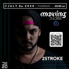 2STROKE @ Moving D-EDGE 02.07.2020. Live Recorded at @ Oficina Dj