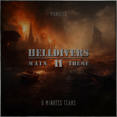 Helldivers 2 Theme (6 Minutes Tears) (Epic Emotional Version)