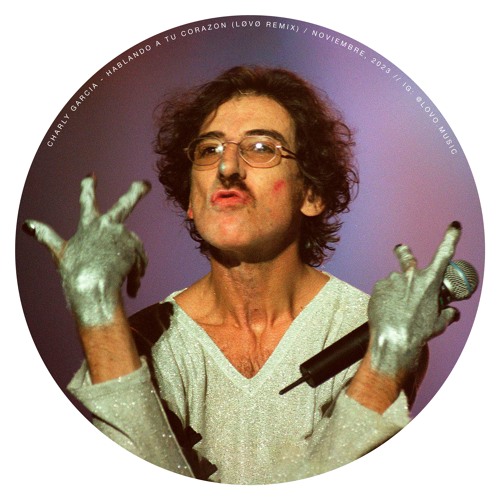 Charly Garcia - Hablando A Tu Corazon (LØVØ Remix) FREE DL