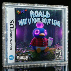 ROALD WAT U KNO BOUT LEAN