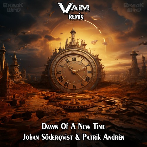 Dawn of a New time - Johan Söderqvist & Patrik Andrên (Vaim Bootleg)