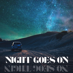 Night goes on - ft. djoctx
