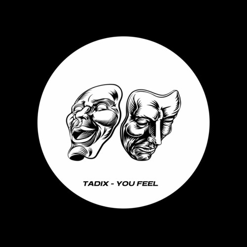 TADIX - YOU FEEL [FREE DOWNLOAD]