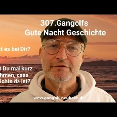 307.Gangolfs Gute-Nacht-Geschichte zur Lektion 6