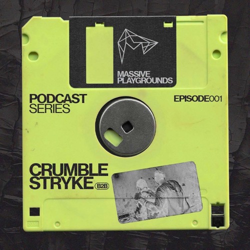 MASSIVE PLAYGROUNDS PODCAST 001 - CRUMBLE B2B STRYKE