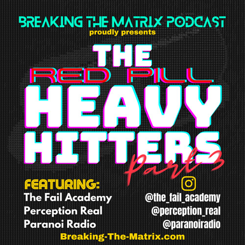 BTM PODCAST PRESENTS: THE RED PILL HEAVY HITTERS - PART 3
