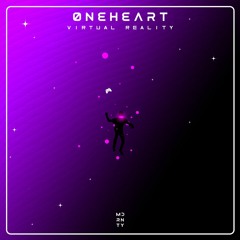 Øneheart - Virtual Reality (NoCopyright)