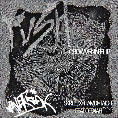 SKRILLEX, HAMDI, TAICHU - PUSH ft. OFFAIAH (CROWVENN FLIP)