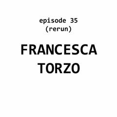 Rerun – 35: Francesca Torzo
