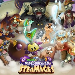 PvZ 2 Reflourished OST: Steam Ages [FULL OST]