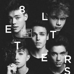 8 Letters - Why Dont We (Yosef Bootleg).mp3