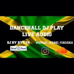 DANCEHALL DJ PLAY LIVE AUDIO (SELECTOR BY RYO from SPIRAL SOUND)