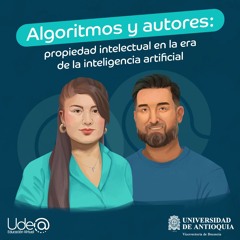 Algoritmos y autores: propiedad intelectual en la era de la inteligencia artificial