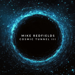 Cosmic Tunnel III