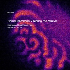 Spiral Patterns x Riding the Wave / NA•RO Mash