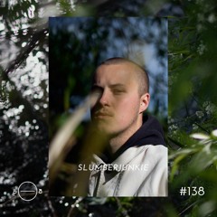 slumberjunkie - 5/8 Radio #138