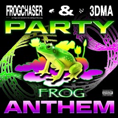 FROG CHASER & 3DMA - PARTY FROG ANTHEM‎ (COPYRIGHT AVOIDANCE MIX)