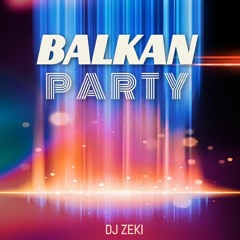 DJ Zeki - #BALKAN #PARTY #remix