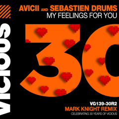 Premiere: Avicii & Sebastien Drums - My Feelings For You (Mark Knight Remix) [Vicious]