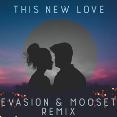 This New Love (Evasion & m00seT Remix) - Free DL