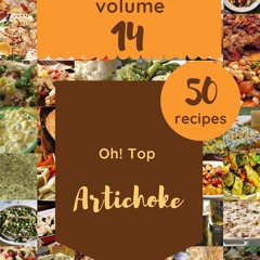 ❤[READ]❤ Oh! Top 50 Artichoke Recipes Volume 14: Best Artichoke Cookbook for Dum
