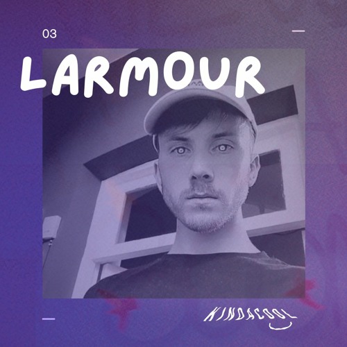 Kindacool ☻ 03 ☻ w/ larmour (UK) ♡