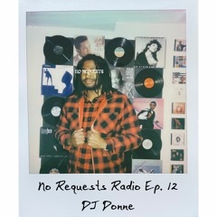 No Requests Radio Ep. 12 - DJ Donne