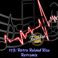 The FunkBro Show RadioactiveFM 113: Retro Roland Riso Retromix v.3