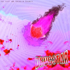 Drugstar (ft. Gremlin Shawty)