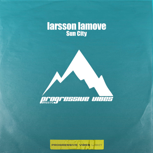 larsson lamove - Sun City [Progressive Vibes Light - PVM1068L]
