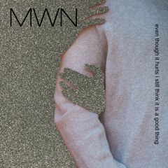 Even Though It Hurts I Still Think It's A Good Thing