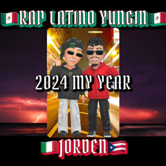 RAP LATINO YUNGIN - 2024 MY YEAR (FT. JORDEN)