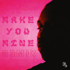 R3TRO - Make You Mine (R3MIX)