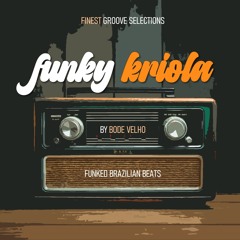 Bode Velho - Funky Kriola [brazilian grooves]