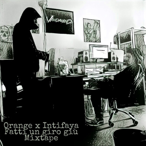 Orange x Intifaya - Fatti un giro giù Mixtape (FULL ALBUM) 2016