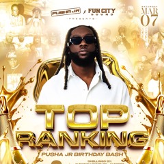 TOP RANKING PUSHA JR BIRTHDAY BASH  MARCH 7TH @78WEST PROMO CD @PUSHAJR @LILGIANT