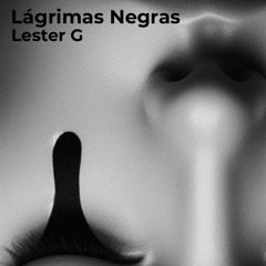 Lester G - Lagrimas Negras