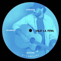 Vale La Pena - Juan Luis Guerra | Hex Bootleg