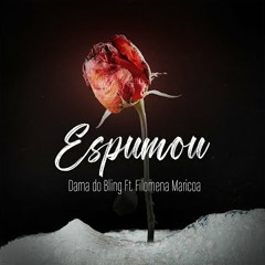 Dama do Bling feat. Filomena Maricoa - Espumou
