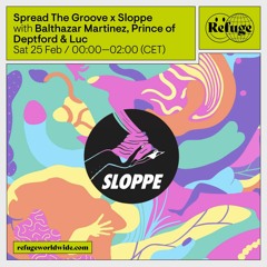 Balthazar Martinez, Prince Of Deptford & Luc @Refuge Worldwide I Spread The Groove x Sloppe
