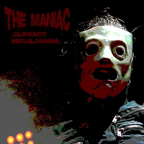 THE MANIAC - [A Slipknot Megalovania]