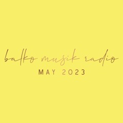 Balko Musik Radio May 2023