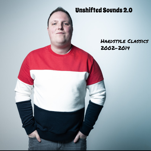 Unshifted Sounds 2.0 #1 Hardstyle Classics 2002-2014