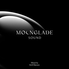 MOONGLADE SOUND w/ Kirill Matveev - 24.01.25
