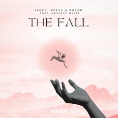 J4CKO, NEEVS & Rhyan - The Fall (feat. Anthony Meyer)