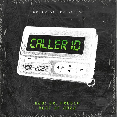 Stream Dr. Fresch - CALLER ID: 028 - Best of 2022 by House Call Radio: NEW  SHOW "CALLER ID" 📟 | Listen online for free on SoundCloud