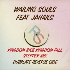 Wailing souls feat jahails" kingdom rise" stepper